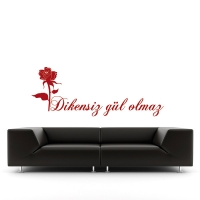 Dikensiz gül olmaz! - Wandtattoos